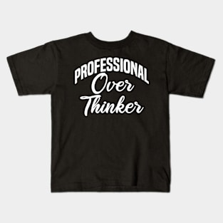 professional over thinker Kids T-Shirt